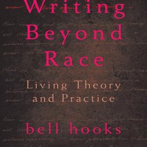 Writing Beyond Race: Living Theory and Practice
