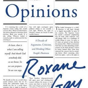Opinions: A Decade of Arguments, Criticism and Minding Other People's Business