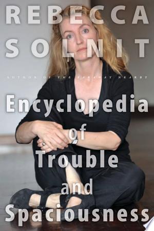 The Encyclopedia of Trouble and Spaciousness