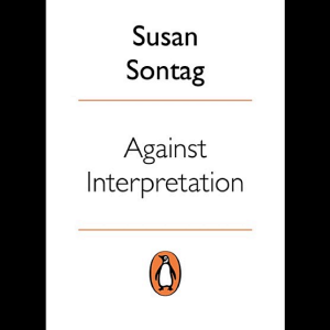 Against Interpretation and Other Essays