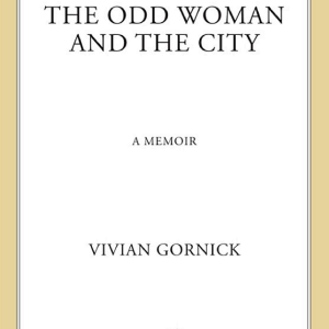 The Odd Woman and the City: A Memoir
