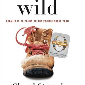 Wild (Oprah's Book Club 2.0 Digital Edition): From Lost to Found on the Pacific Crest Trail