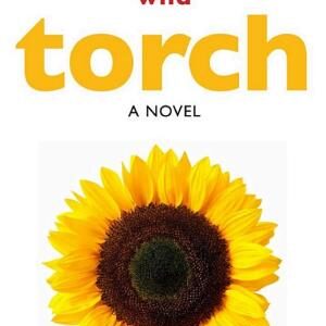 Torch: Novel from the author of the huge bestseller Wild.