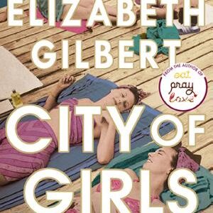 City of Girls: The Sunday Times Bestseller