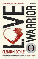 Love Warrior: A Memoir