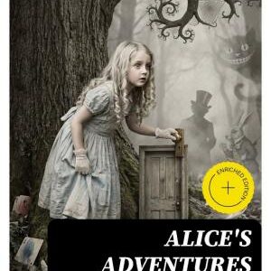 Alice's Adventures in Wonderland (Illustrated Edition): Enriched edition.