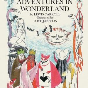 Alice’s Adventures in Wonderland: Tove Jansson Edition