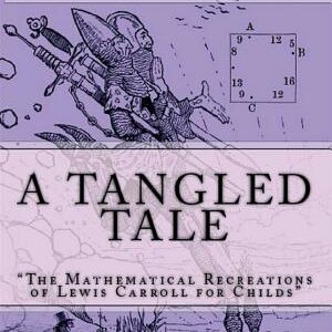 A Tangled Tale: "The Mathematical Recreations of Lewis Carroll for Childs"