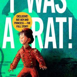 I Was a Rat!