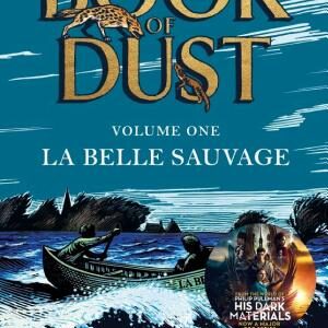 La Belle Sauvage: The Book of Dust Volume One: From the world of Philip Pullman's His Dark Materials - now a major BBC series