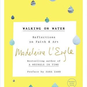 Walking on Water: Reflections on Faith and Art