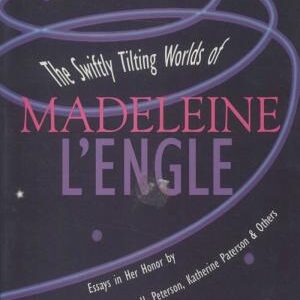 The Swiftly Tilting Worlds of Madeleine L'Engle