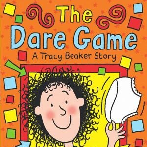 The Dare Game: A Tracy Beaker Story