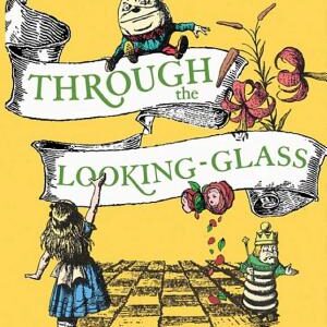 Through the Looking Glass and What Alice Found There