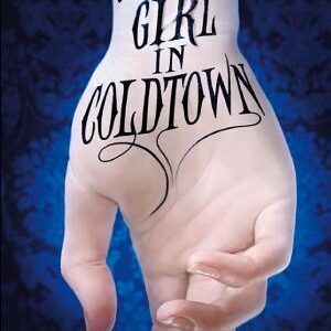 The Coldest Girl in Coldtown: A wholly original story of rage and revenge, guilt and horror, and love and loathing