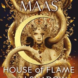 House of Flame and Shadow: The INTERNATIONAL BESTSELLER and the smouldering third book in the Crescent City series, from the creator of ACOTAR