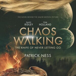 Chaos Walking Movie Tie-in Edition: The Knife of Never Letting Go