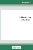 Bridge of Clay (16pt Large Print Edition)