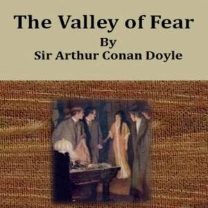 The Valley of Fear By Sir Arthur Conan Doyle