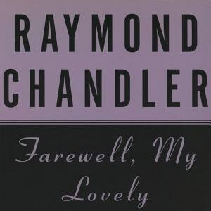 Farewell, My Lovely: A Novel
