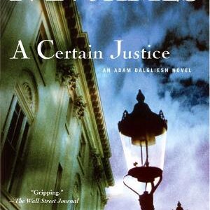 A Certain Justice: An Adam Dalgliesh Novel