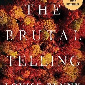 The Brutal Telling: A Chief Inspector Gamache Novel
