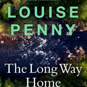 The Long Way Home: thrilling and page-turning crime fiction from the author of the bestselling Inspector Gamache novels