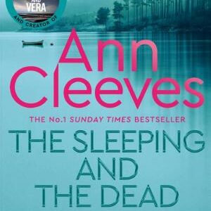 The Sleeping and the Dead: A Stunning Psychological Thriller From the Author of the Vera Stanhope Crime Series