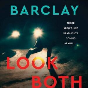 Look Both Ways: A Novel
