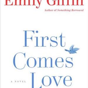 First Comes Love: A Novel
