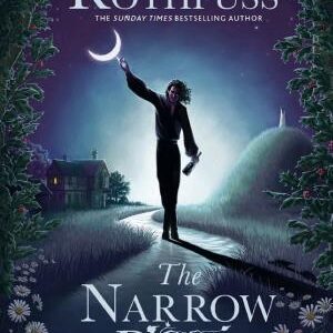 The Narrow Road Between Desires: A Kingkiller Chronicle Novella