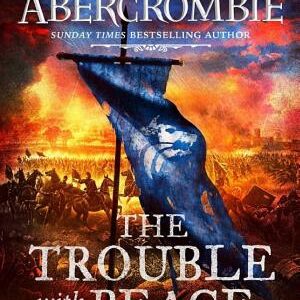 The Trouble With Peace: The Gripping Sunday Times Bestselling Fantasy