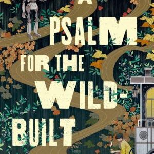 A Psalm for the Wild-Built: A Monk and Robot Book