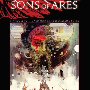 Pierce Brown's Red Rising: Sons Of Ares