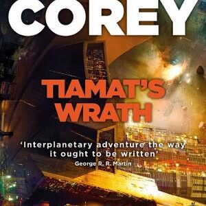 Tiamat's Wrath: Book 8 of the Expanse (now a Prime Original series)