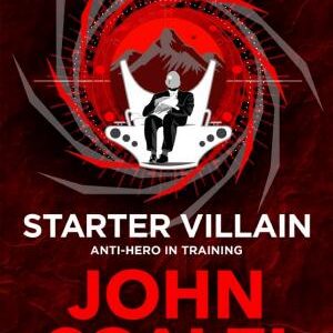 Starter Villain: A turbo-charged tale of supervillains, minions and a hidden volcano lair . . .