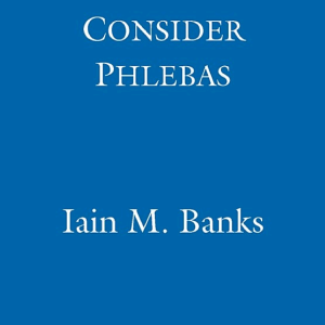 Consider Phlebas: A Culture Novel