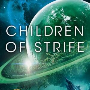 Children of Strife: An incredible far-future adventure set within the Children of Time series universe