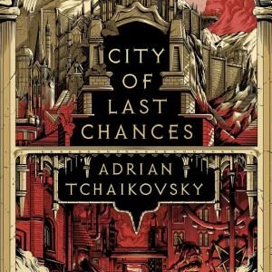 City of Last Chances: Shortlisted for the Hugo Award for Best Series 2025