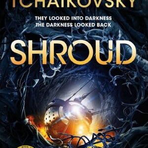 Shroud: A gripping first contact story from Arthur C. Clarke Award winner Adrian Tchaikovsky