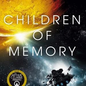 Children of Memory: An action-packed alien adventure from the winner of the Arthur C. Clarke Award