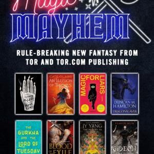 Magic & Mayhem Sampler: Rule-breaking new fantasy from Tor and Tor.com Publishing