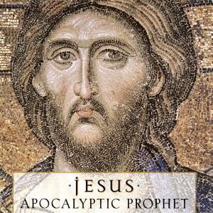 Jesus: Apocalyptic Prophet of the New Millennium