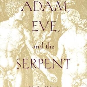 Adam, Eve, and the Serpent: Sex and Politics in Early Christianity