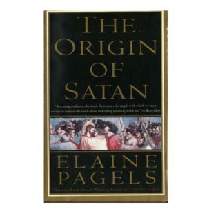 The Origin of Satan: How Christians Demonized Jews, Pagans, and Heretics