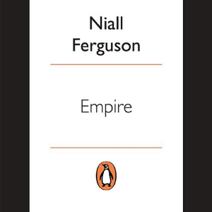 Empire: How Britain Made the Modern World