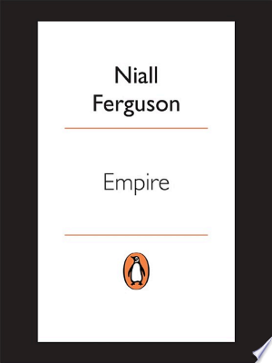 Empire: How Britain Made the Modern World