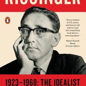 Kissinger: 1923-1968: The Idealist