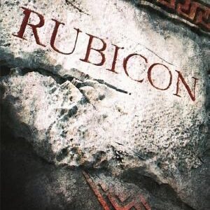 Rubicon: The Triumph and Tragedy of the Roman Republic