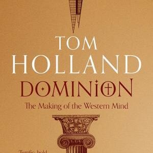 Dominion: The Making of the Western Mind